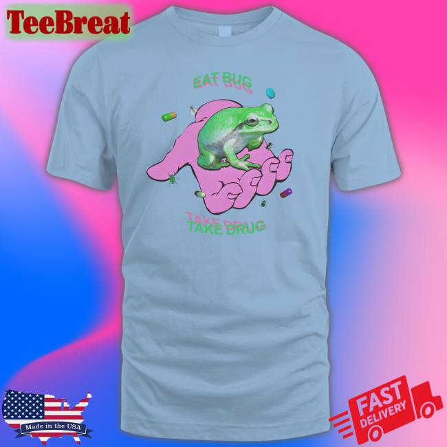 Shirts That Go Hard Eat Bug Take Drug Hoodie Dogecore merch