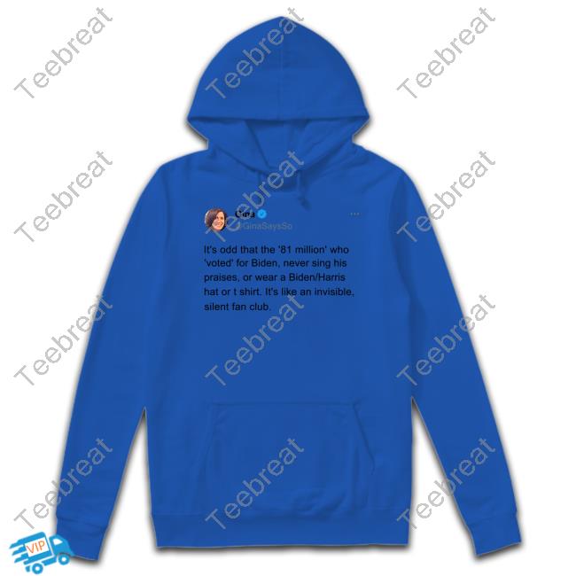 Official 81 Million People Voted For Biden Like A Silent Club Shirt Gina