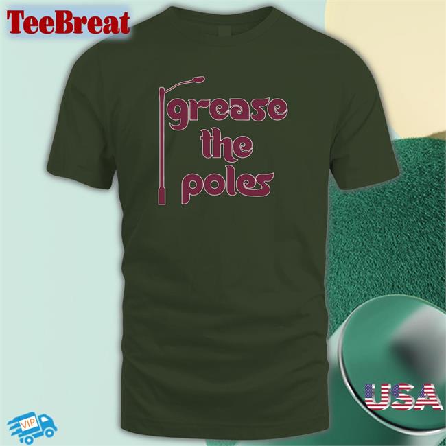 Grease The Poles Tee Shirt Barstool Sports Merch