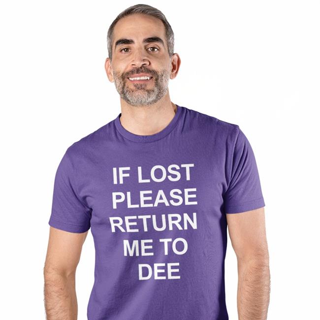 If Lost Please Return Me To Dee Tee Shirt