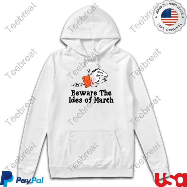Beware The Ides Of March Shirt