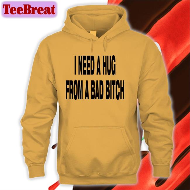 Weakmih4ra Garments Archived Merch I Need A Hug From A Bad Bitch Shirt