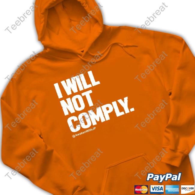 Awakenwithjp Merch I Will Not Comply Tee Shirt