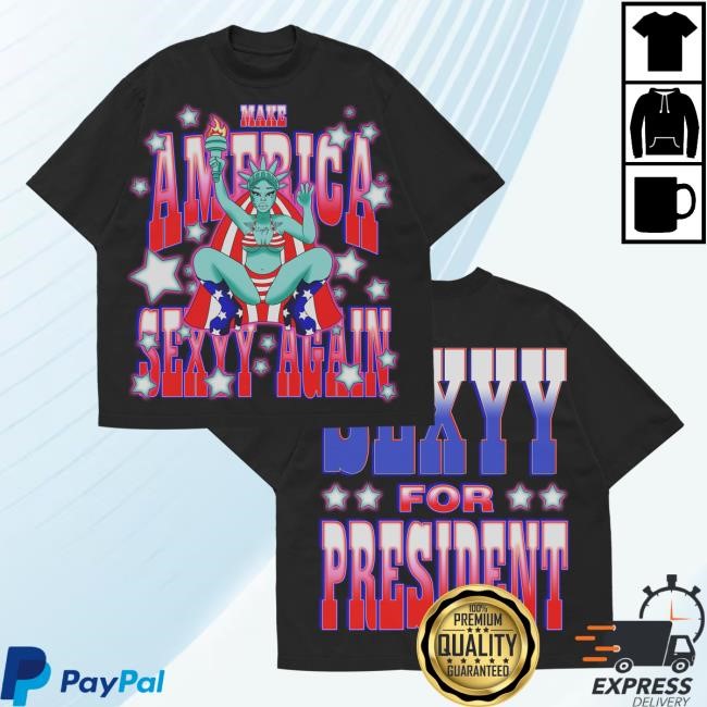 Sr 4 President | Sexyy Red Official Merch Store | Make America Sexyy Again Shirt New Sexyy4president Shop