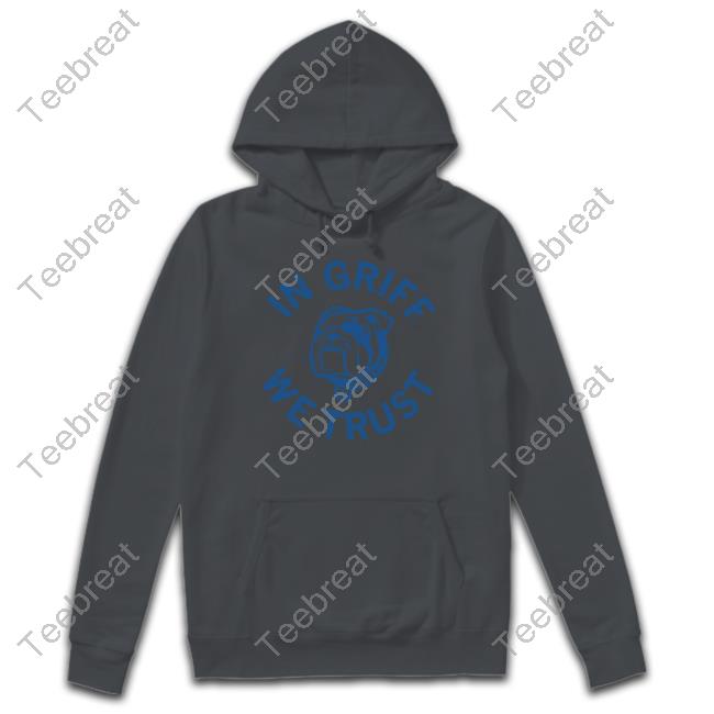 Griff II In Griff We Trust Shirt 2022