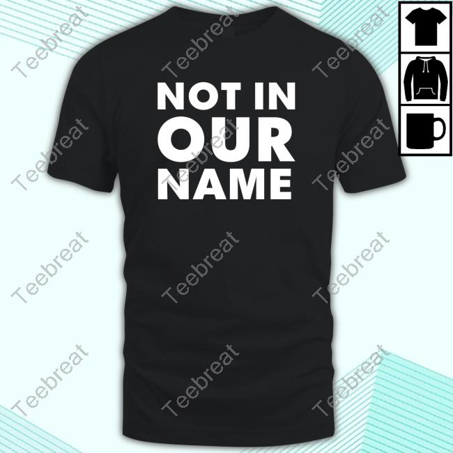 Not In Our Name T Shirts
