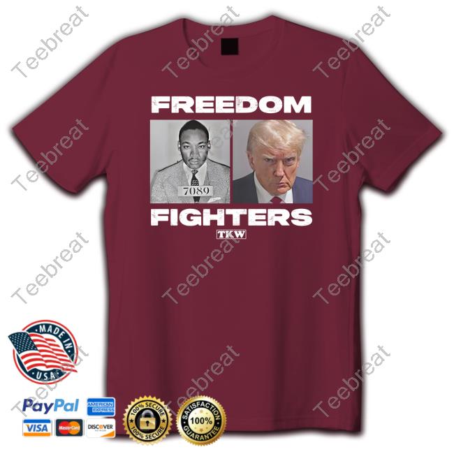 Trump And Martin Luther King Mugshots Freedom Fighters TKW Shirt