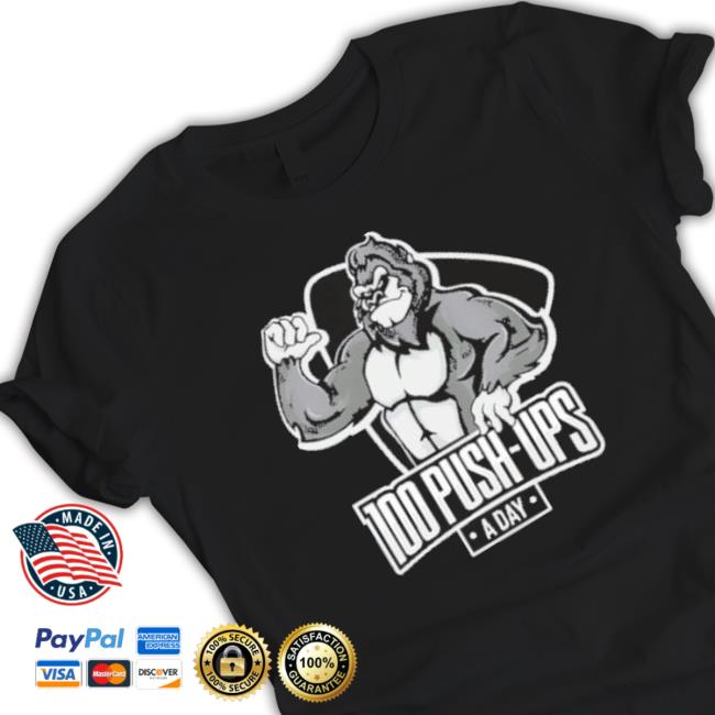 Macho Gorilla Shirt, 100 Push Ups A Day Shirts