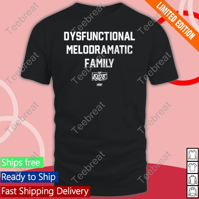 Dysfunctional Melodramatic Family T-Shirt