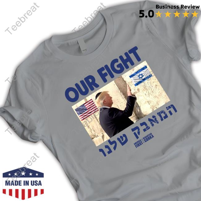 Official Donald Trump Our Fight Support Israel T-Shirt