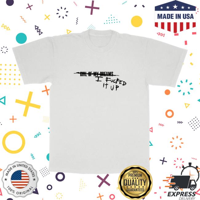 I Fucked It Up Tee