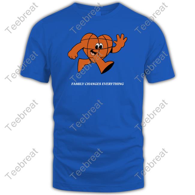 Family Changes Everything Shirt