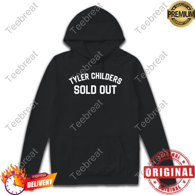 Tyler Childers Music Merch Tyler Childers Sold Out Shirt T Shirt