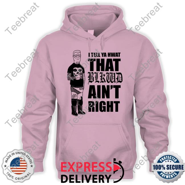 Blackwood Merch Blkwdxvx I Tell Ya Hwat That Blkwd Ain't Right T Shirt