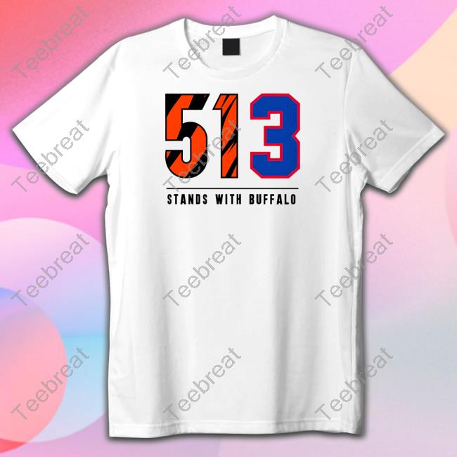 Cincy Shirts Shop 513 Stands With Buffalo Shirt Damar Hamlin