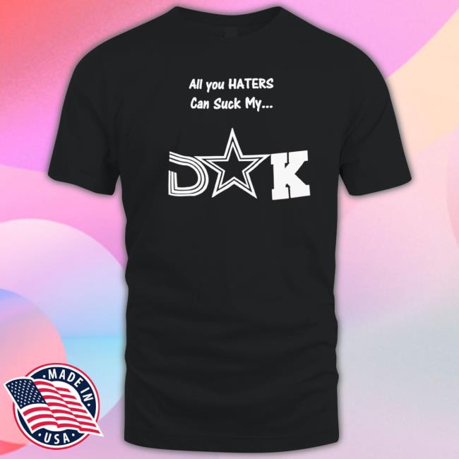 Official dallas Cowboys all you haters can suck my suck Shirts