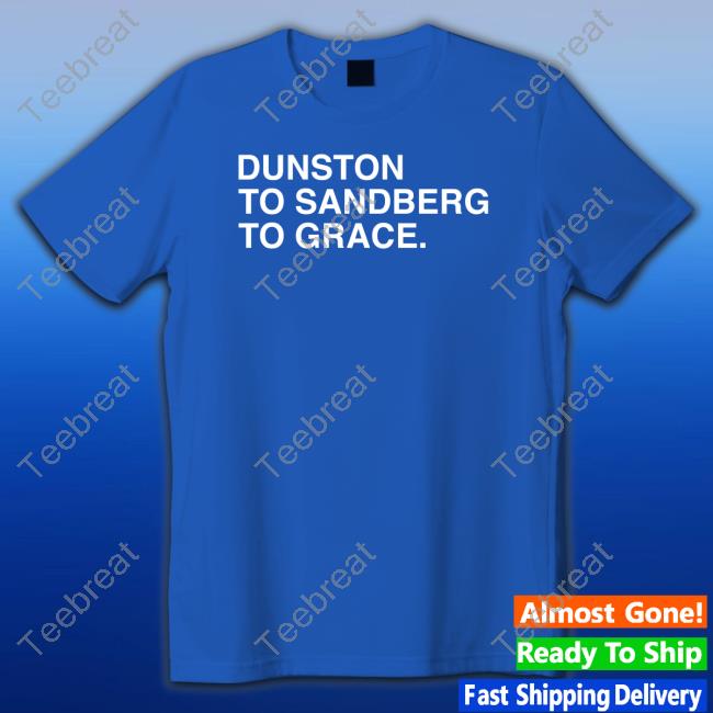 Official Duston To Sandberg To Grace Shirt