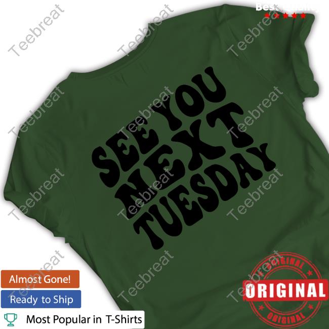 See You Next Tuesday White T Shirt