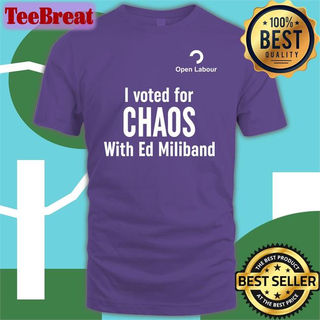 Open Labour Merch I Voted For Chaos With Ed Miliband Long Sleeve T Shirt Central Bylines