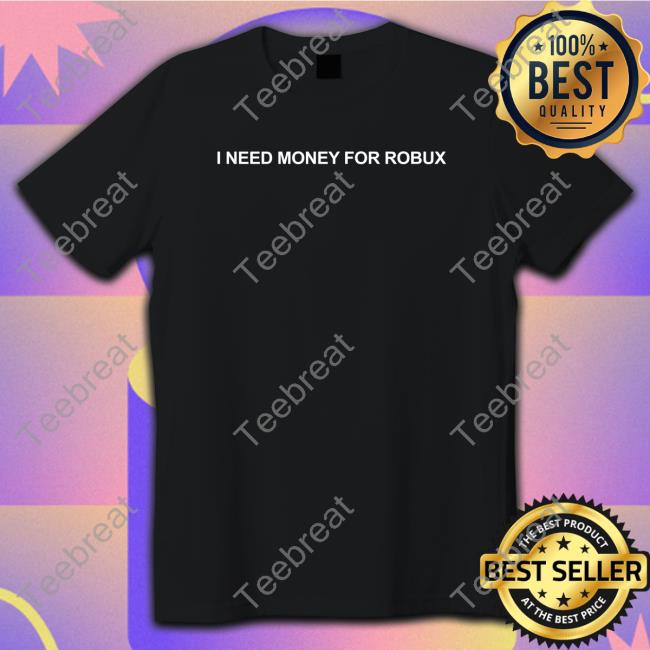 Official I Need Money For Robux Hoodie