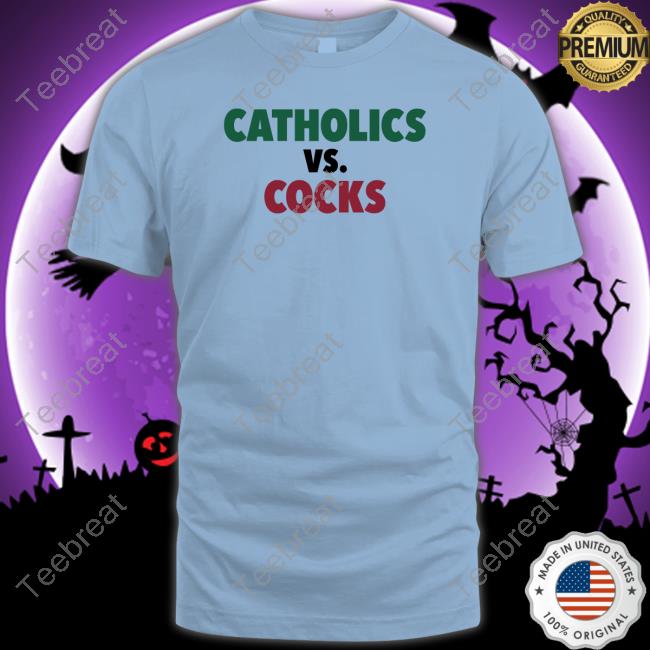 Barstool U Catholics Vs Cocks Sweatshirt Barstool U Catholics Vs Cocks Tee Shirt