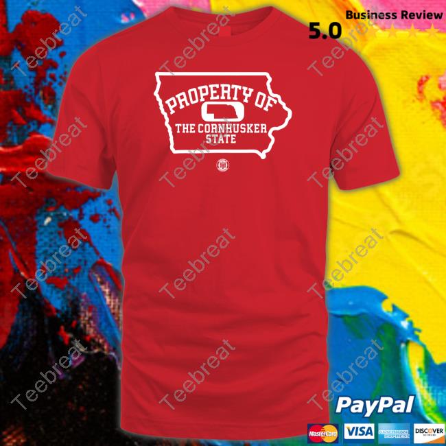 Bbb Printing Shop Official Property Of The Cornhusker State Tee Shirt