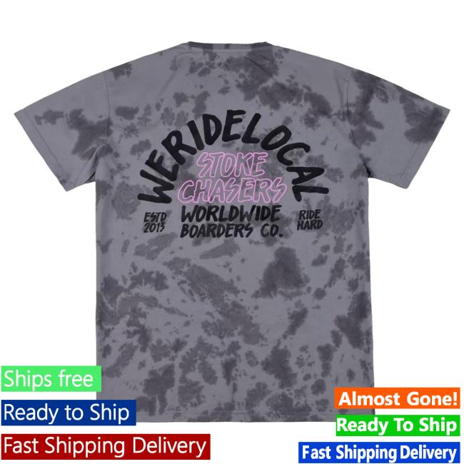 Official We Ride Local Stoke Chasers T-Shirts