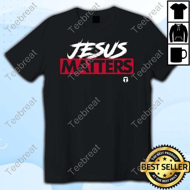 The Officer Tatum Store Jesus Matters Shirt
