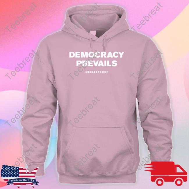 Meidastouch Merch Democracy Prevails Long Sleeve