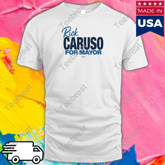 Rick Caruso For Mayor Tee Shirt David Turkell