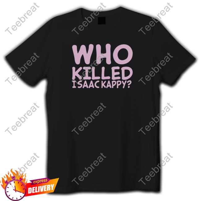 Vox Oculi Who Killed Isaac Kappy T-Shirt