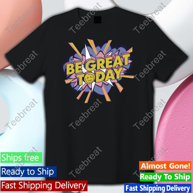 Be Great Today Hoodie