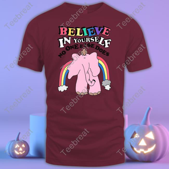 Goodshirts Merch Believe In Yourself No One Else Does Sweatshirt