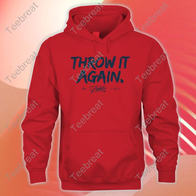 Throw It Again T Shirts