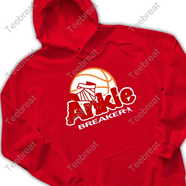 Ankle Breaker Hoodie Ankle Breaker Shirts
