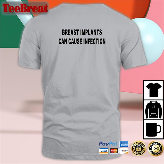Breast Implants Can Cause Infection Shirt