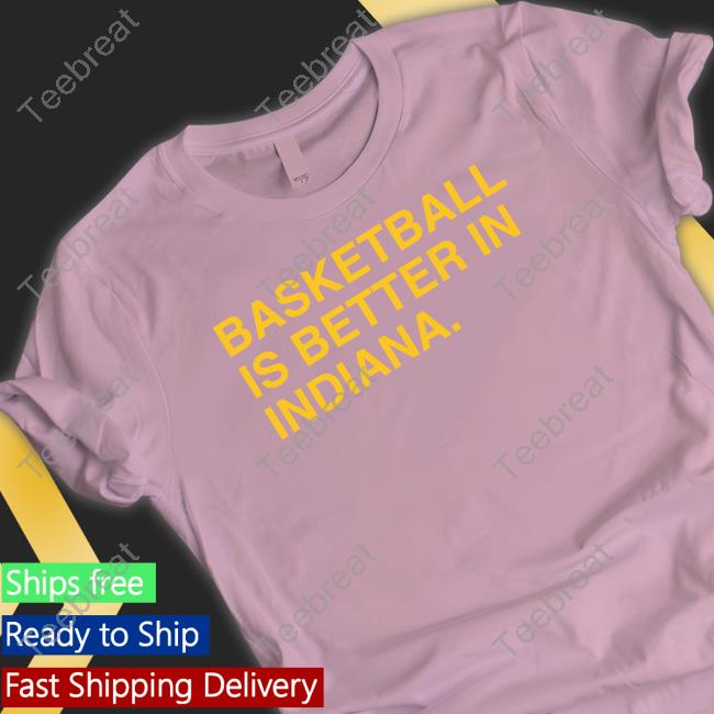 Basketball Is Better In Indiana Indy Long Sleeve T Shirt Obvious Shirts Shop
