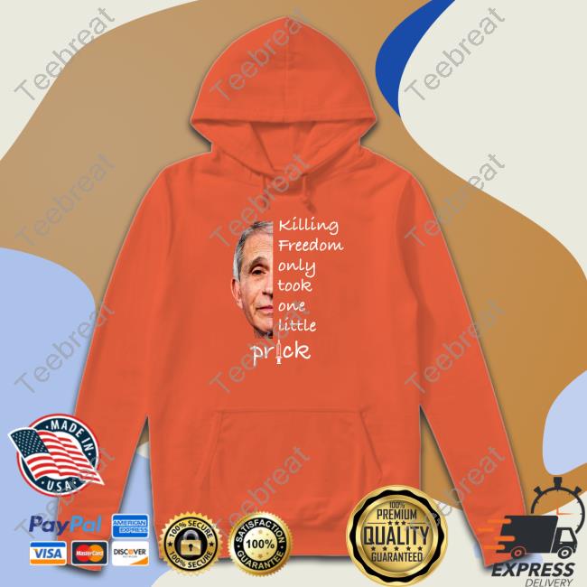 Killing Freedom Only Took One Little Prick Limited Edition Hooded Sweatshirt