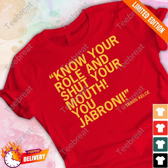 Raygun Merch Know Your Role And Shut Your Mouth You Jabroni Travis Kelce T Shirt