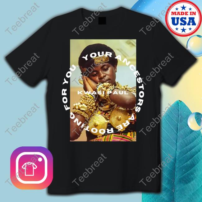 Official Kwasi Paul Merch Yaarfy Ashanti Shirt