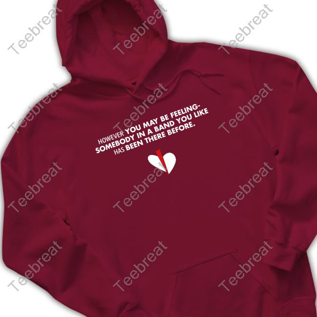 Official However You May Be Feeling Shirt