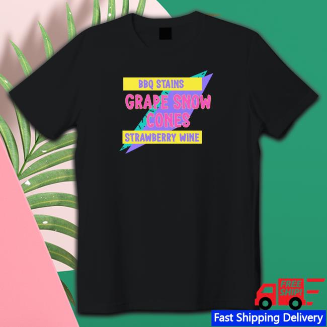 BBQ stains grape snow cones strawberry wine Shirt