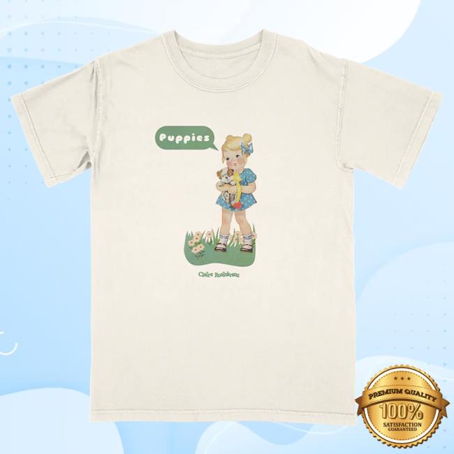 Official Claire Rosinkranz Merch Claire Rosinkranz Puppies Hot Shirt