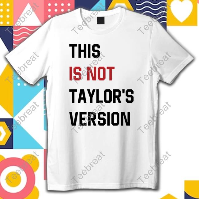 This Is Not Taylor's Version Shirt New