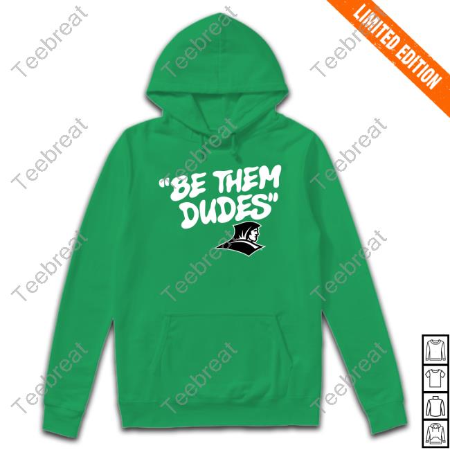 Be Them Dudes Shirt 2024 Be Them Dudes New Tee