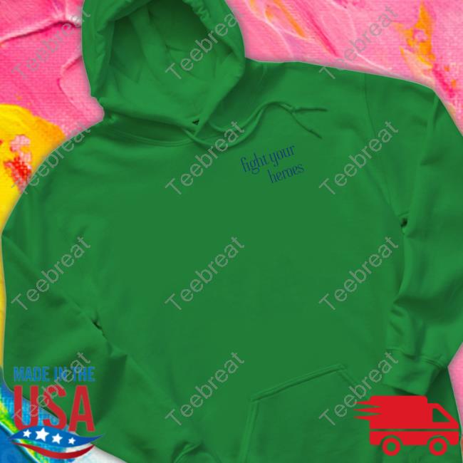 Fight Your Heroes Sweatshirt