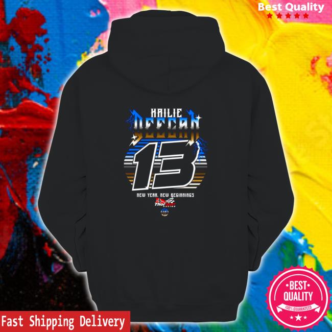 Hailie Deegan 13 New Year New Beginnings Hoodie Official Hailie Deegan 13 New Year New Beginnings T-Shirt