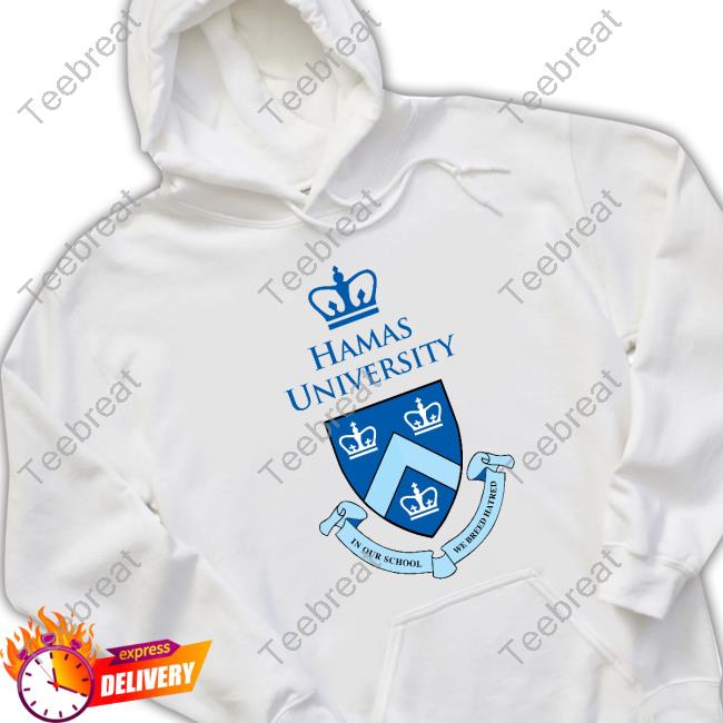Columbia Hamas University In Our School We Breed Hatred Logo Tee Shirt