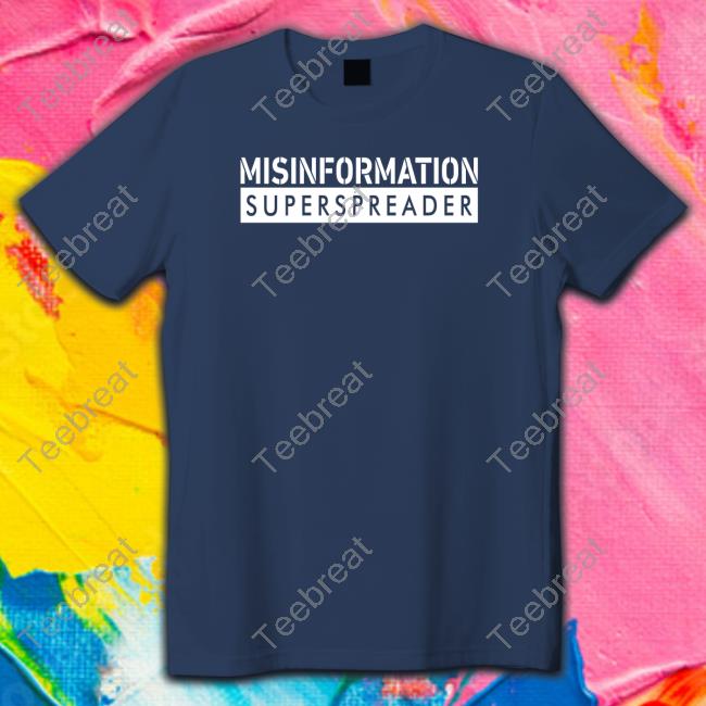 Misinformation Superspreader Shirts Steve Kirsch