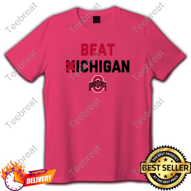 Ohio State Beat Michigan Edition Limited T-Shirt